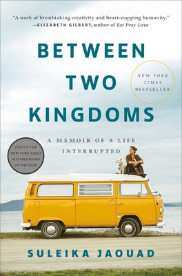 Between Two Kingdoms: A Memoir of a Life Interrupted by Jaouad, Suleika