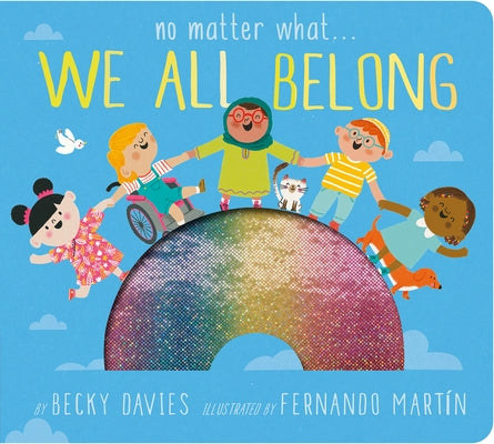 No Matter What . . . We All Belong by Davies, Becky
