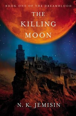 The Killing Moon by Jemisin, N. K.