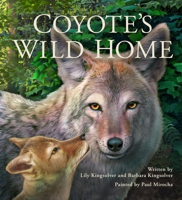 Coyote's Wild Home by Kingsolver, Barbara