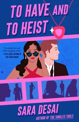 To Have and to Heist by Desai, Sara