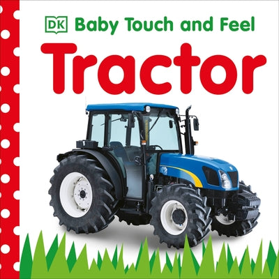 Baby Touch and Feel: Tractor by DK