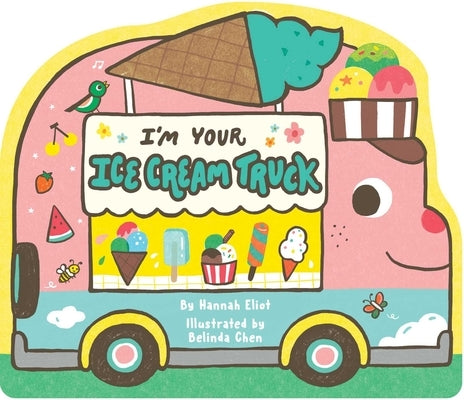 I'm Your Ice Cream Truck by Eliot, Hannah