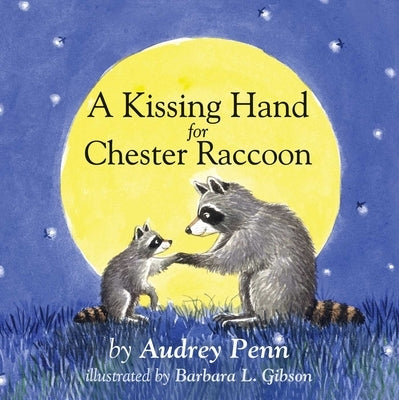 A Kissing Hand for Chester Raccoon by Penn, Audrey