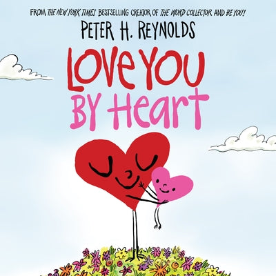 Love You by Heart by Reynolds, Peter H.