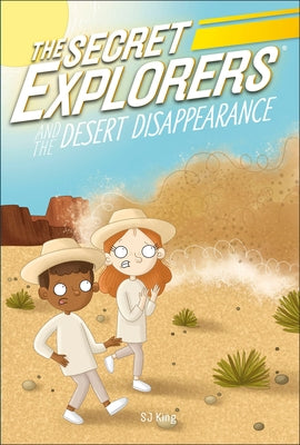 The Secret Explorers and the Desert Disappearance by King, SJ