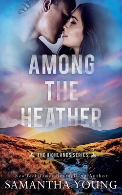 Among the Heather (The Highlands Series #2) by Young, Samantha