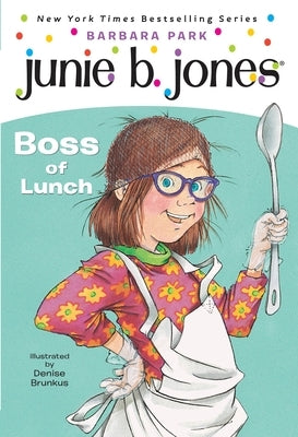 Junie B. Jones #19: Boss of Lunch by Park, Barbara