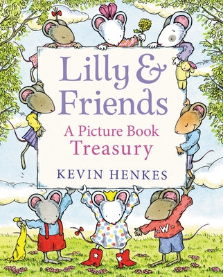 Lilly & Friends: A Picture Book Treasury by Henkes, Kevin