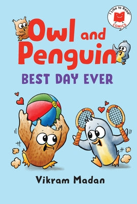 Owl and Penguin: Best Day Ever by Madan, Vikram
