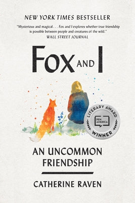 Fox and I: An Uncommon Friendship by Raven, Catherine