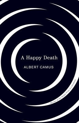 Happy Death by Camus, Albert