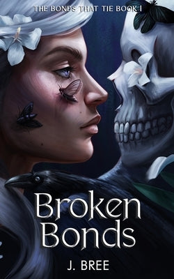 Broken Bonds by Bree, J.