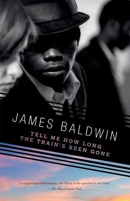 Tell Me How Long the Train's Been Gone by Baldwin, James