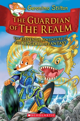 The Guardian of the Realm (Geronimo Stilton and the Kingdom of Fantasy #11) by Stilton, Geronimo