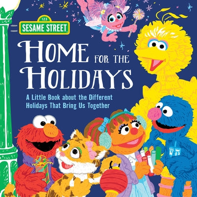 Home for the Holidays: A Little Book about the Different Holidays That Bring Us Together by Sesame Workshop