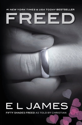 Freed: Fifty Shades Freed as Told by Christian by James, E. L.