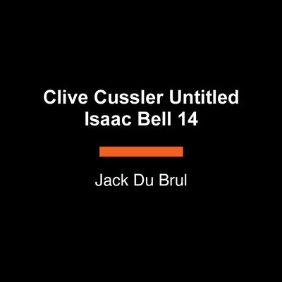 Clive Cussler the Heist by Du Brul, Jack