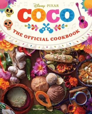Coco: The Official Cookbook by Insight Editions