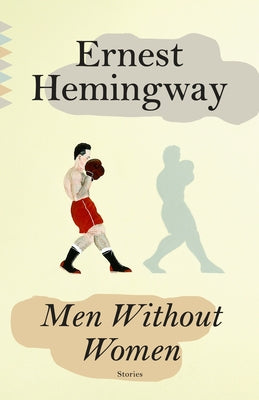 Men Without Women by Hemingway, Ernest