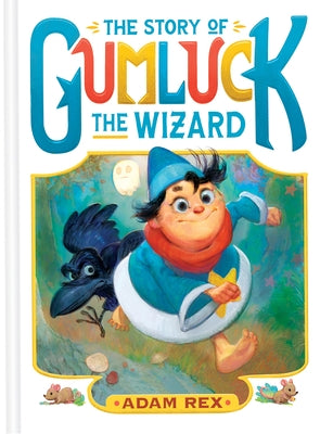 The Story of Gumluck the Wizard: Book One by Rex, Adam