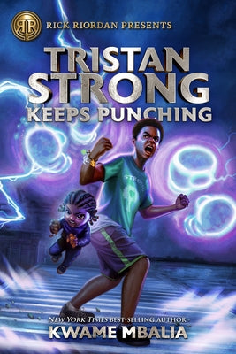 Rick Riordan Presents: Tristan Strong Keeps Punching-A Tristan Strong Novel, Book 3 by Mbalia, Kwame