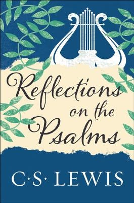 Reflections on the Psalms by Lewis, C. S.