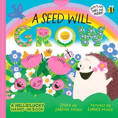 A Seed Will Grow (a Hello!lucky Hands-On Book): An Interactive Board Book by Hello!lucky