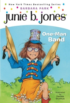 Junie B. Jones #22: One-Man Band by Park, Barbara