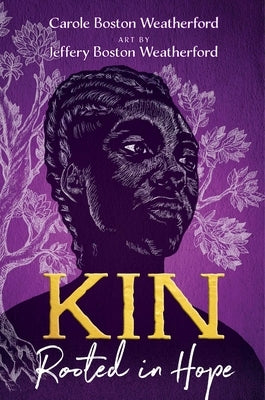 Kin: Rooted in Hope by Weatherford, Carole Boston