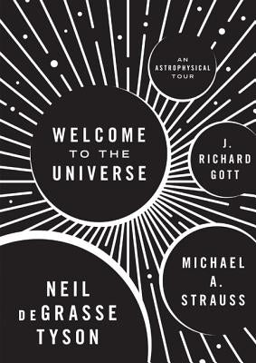 Welcome to the Universe: An Astrophysical Tour by Tyson, Neil Degrasse