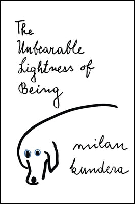 The Unbearable Lightness of Being by Kundera, Milan