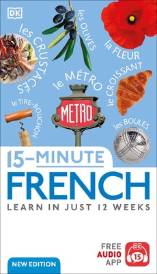 15-Minute French: Learn in Just 12 Weeks by DK