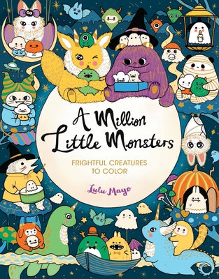 A Million Little Monsters: Frightful Creatures to Color by Mayo, Lulu