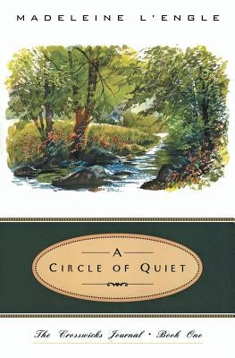 A Circle of Quiet by L'Engle, Madeleine