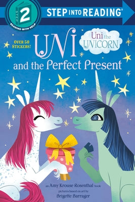 Uni and the Perfect Present (Uni the Unicorn) by Krouse Rosenthal, Amy