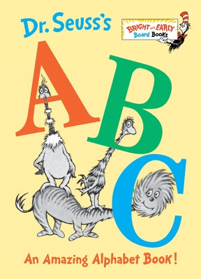 Dr. Seuss's ABC: An Amazing Alphabet Book! by Dr Seuss