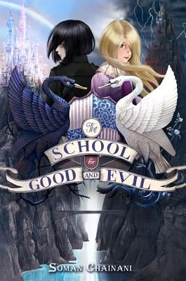 The School for Good and Evil: Now a Netflix Originals Movie by Chainani, Soman