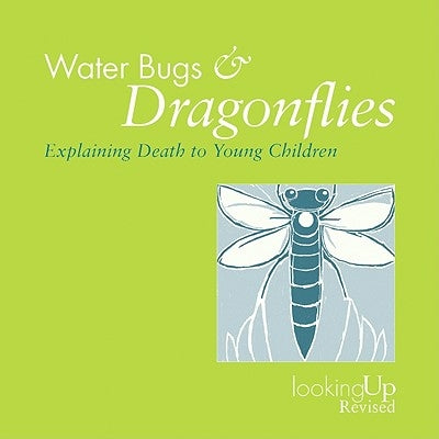 Water Bugs and Dragonflies Explaining Death to Children by Stickney, Doris