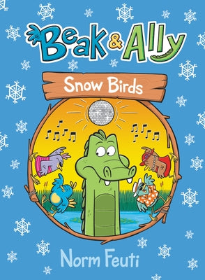 Beak & Ally #4: Snow Birds by Feuti, Norm