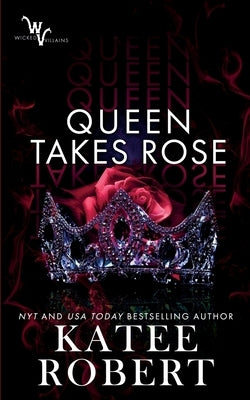 Queen Takes Rose by Robert, Katee