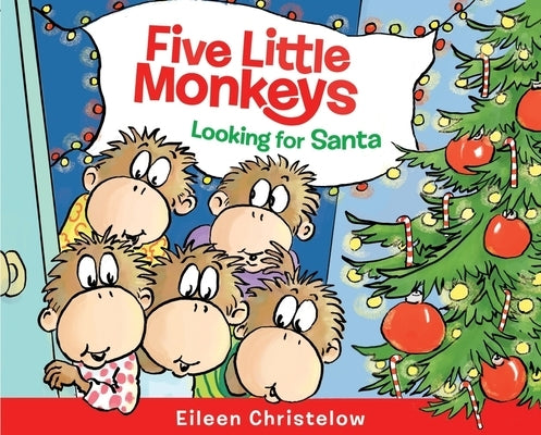 Five Little Monkeys Looking for Santa: A Christmas Holiday Book for Kids by Christelow, Eileen