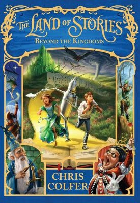 The Land of Stories: Beyond the Kingdoms by Colfer, Chris