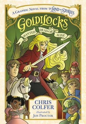 Goldilocks: Wanted Dead or Alive by Colfer, Chris