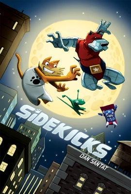 Sidekicks: A Graphic Novel by Santat, Dan