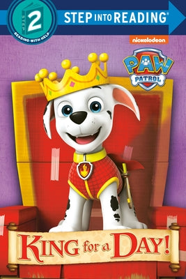 King for a Day! (Paw Patrol) by Tillworth, Mary