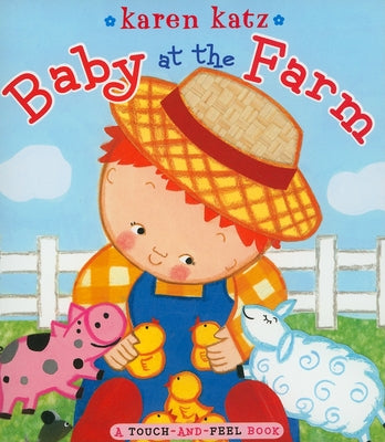 Baby at the Farm by Katz, Karen