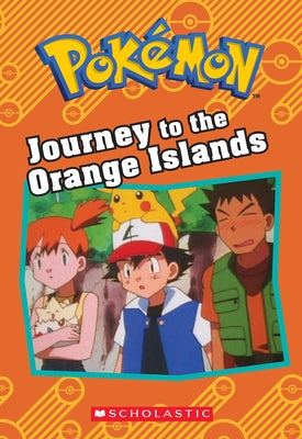Journey to the Orange Islands (Pokémon: Chapter Book) by West, Tracey