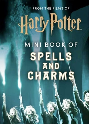 From the Films of Harry Potter: Mini Book of Spells and Charms by Insight Editions