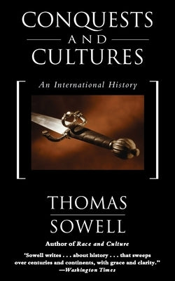 Conquests and Cultures: An International History by Sowell, Thomas